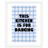 This Kitchen Is For Dancing, Fun Quote Print for Happy Cooking Home Decor thumbnail