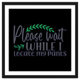 Please Wait While I Locate My Pants thumbnail