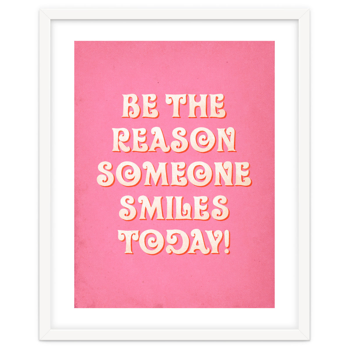 Be The Reason Someone Smiles Today
