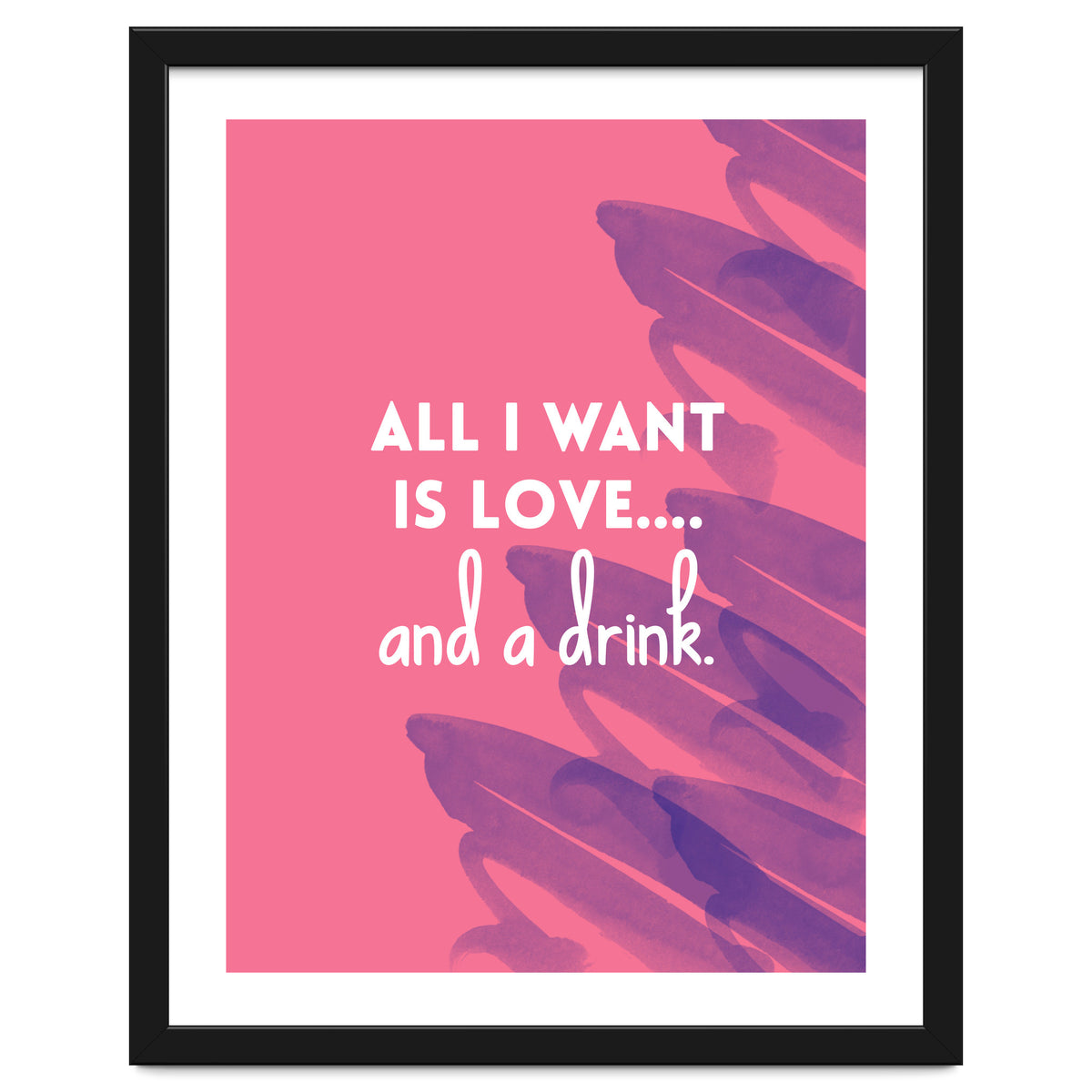 All I Want Is Love....and A Drink