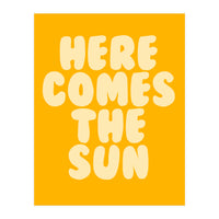 Here Comes The Sun, Positive Retro Sunshine Quote Print for Bright Happy Home Decor (Print Only)