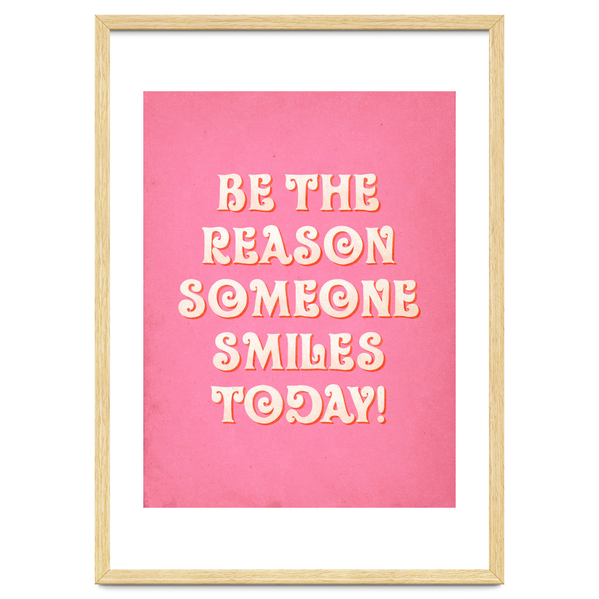 Be The Reason Someone Smiles Today