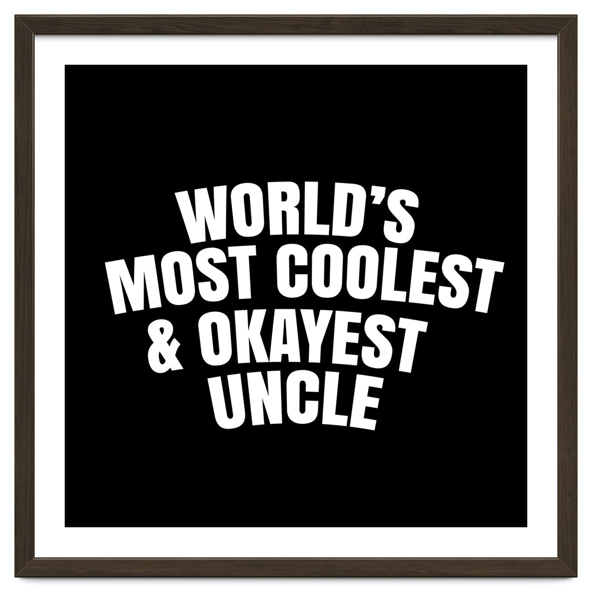 World's most coolest and okayest uncle