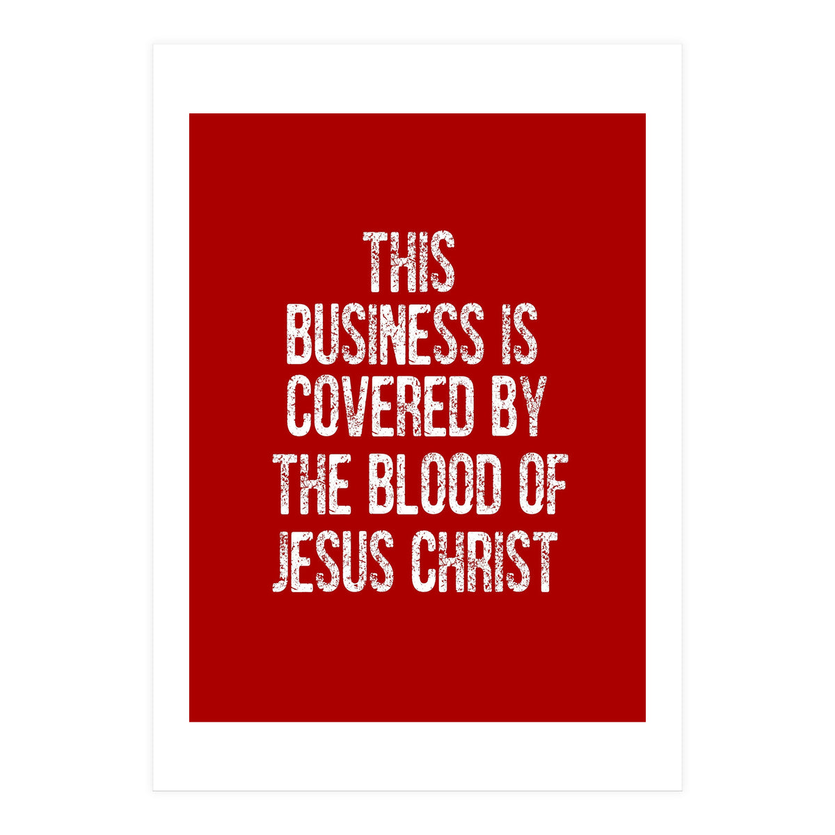 This business is covered by the blood of Jesus  (Print Only)