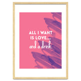 All I Want Is Love....and A Drink thumbnail