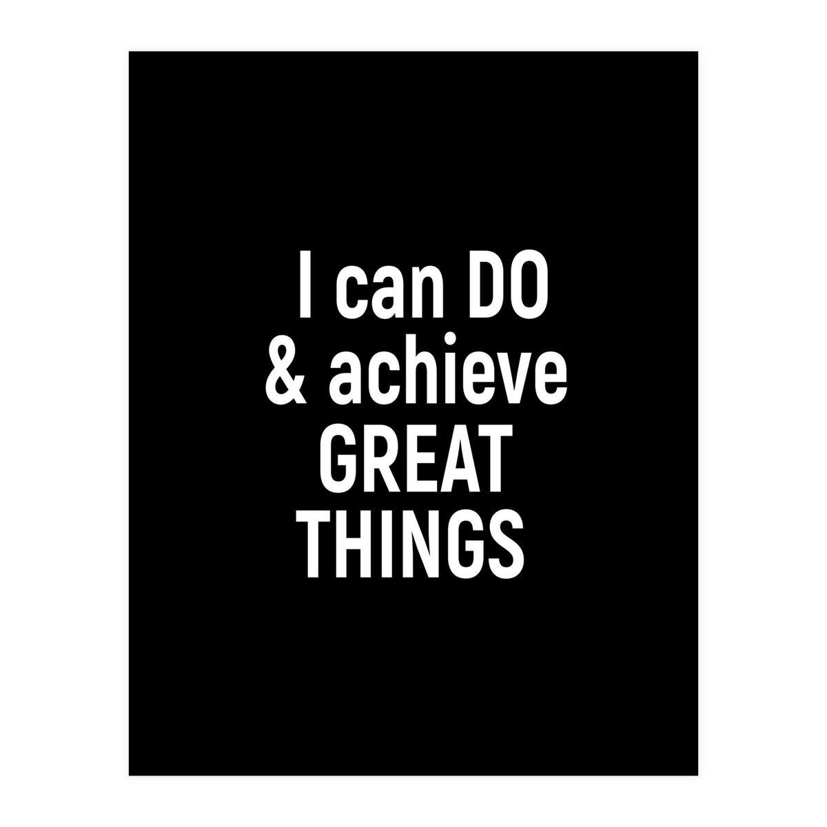 I can do and achieve great things  (Print Only)