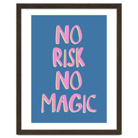 No Risk No Magic, No Risk No Story