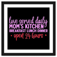 Love Served Daily Moms Kitchen Breakfast Lunch Dinner Open 24 Hours