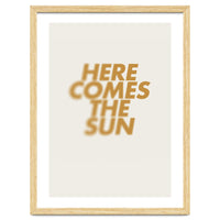 HERE COMES THE SUN