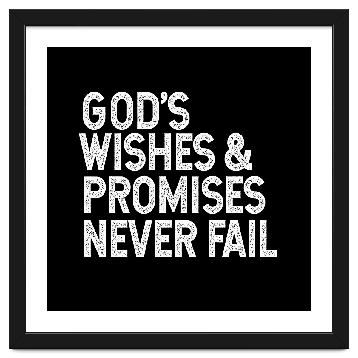 God's wishes and promises never fail