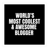 World's most coolest and awesome blogger (Print Only) thumbnail
