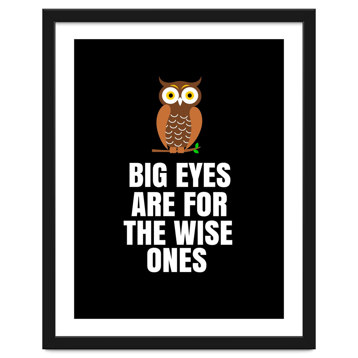 Big Eyes Are For The Wise Ones