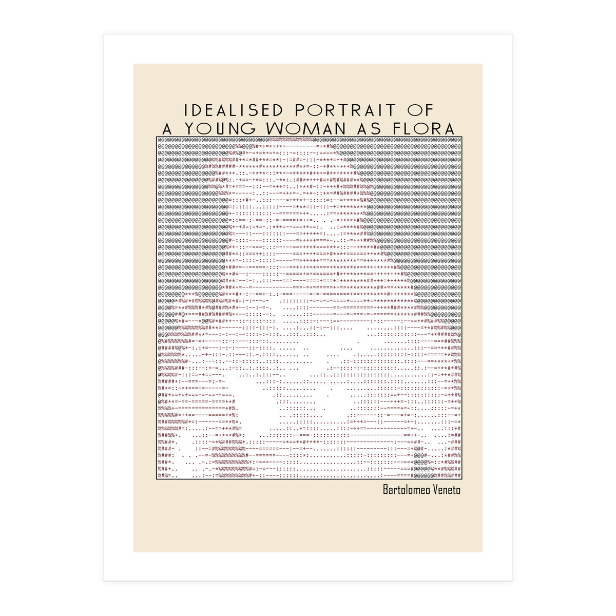 Idealised Portrait of a Young Woman as Flora – Bartolomeo Veneto (ascii art)  (Print Only)