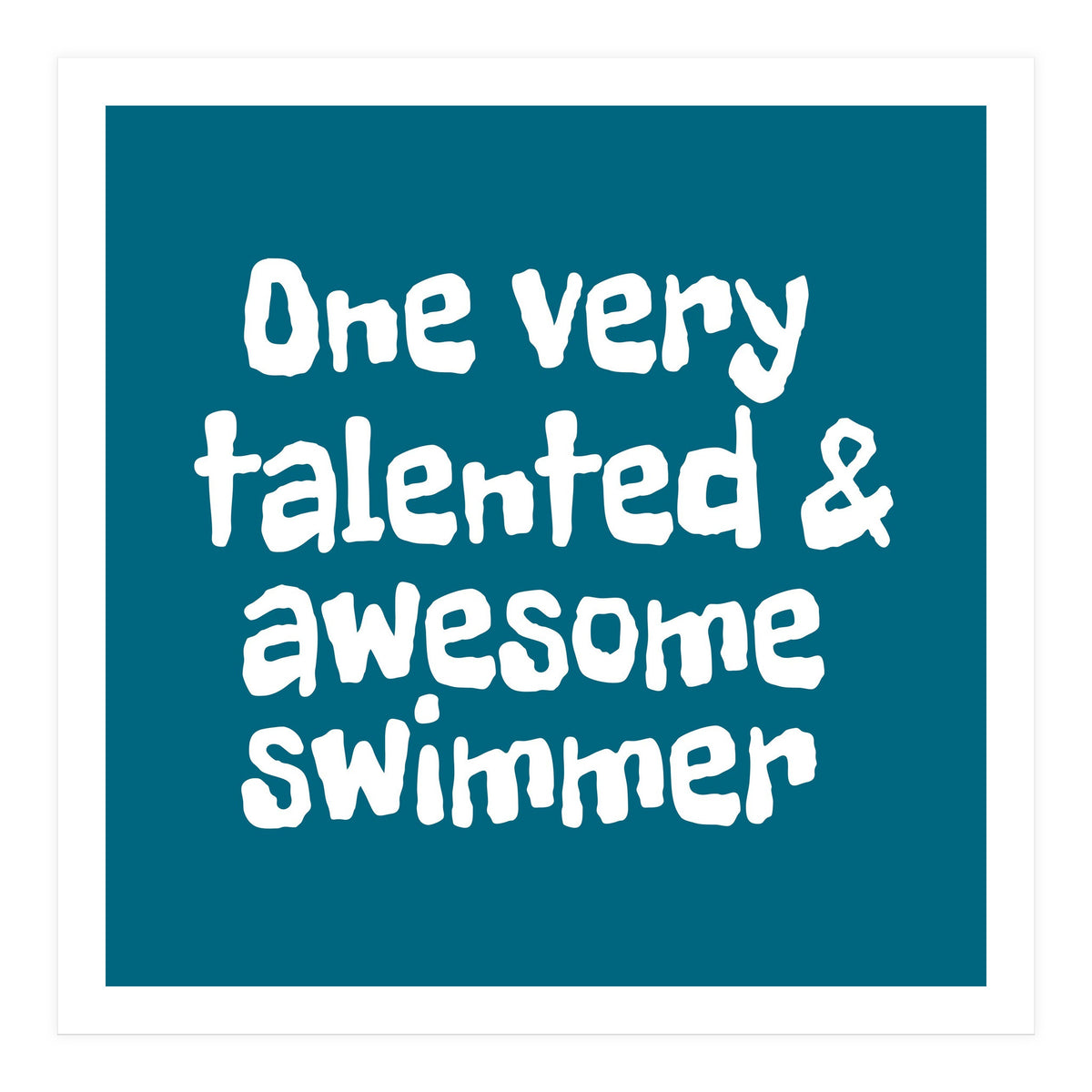 One very talented and awesome swimmer (Print Only)