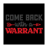 Come Back With A Warrant  (Print Only)