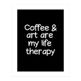 Coffee and art are my life therapy (Print Only) thumbnail