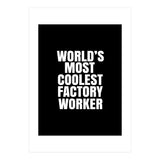 World's most coolest factory worker (Print Only) thumbnail