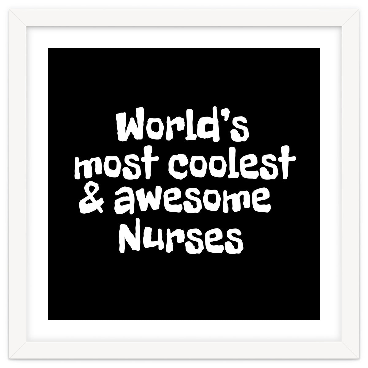 World's most coolest and awesome nurses
