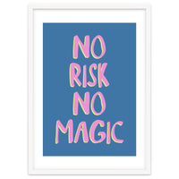 No Risk No Magic, No Risk No Story