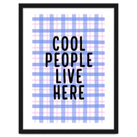 Cool People Live Here, Fun Playful Quote Print for Bright Happy Home Decor