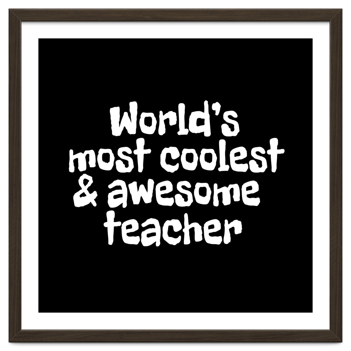 World's most coolest and awesome teacher