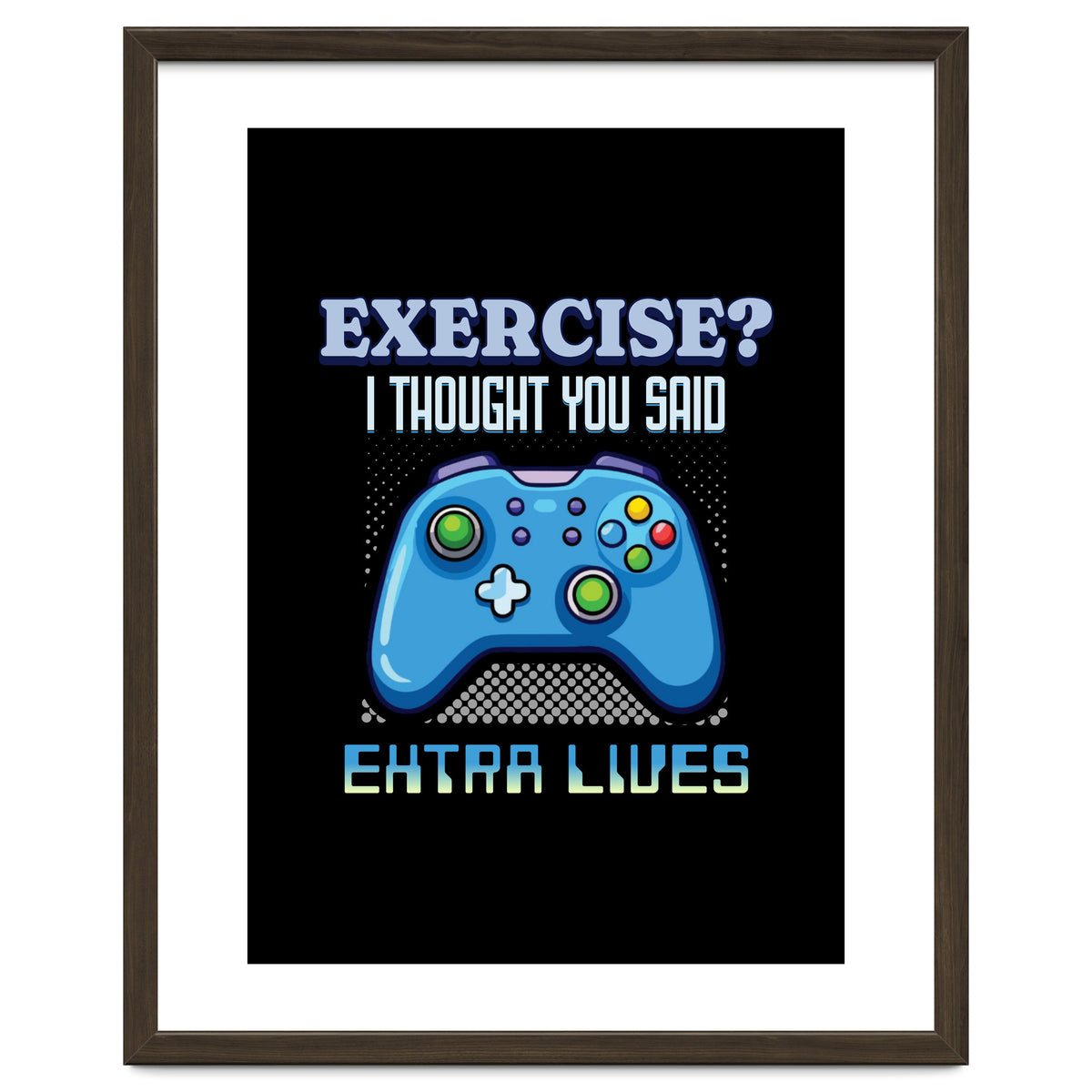 Exercise I Thought You Said Extra Lives – Gamer Humor Gift for Video Game Lovers