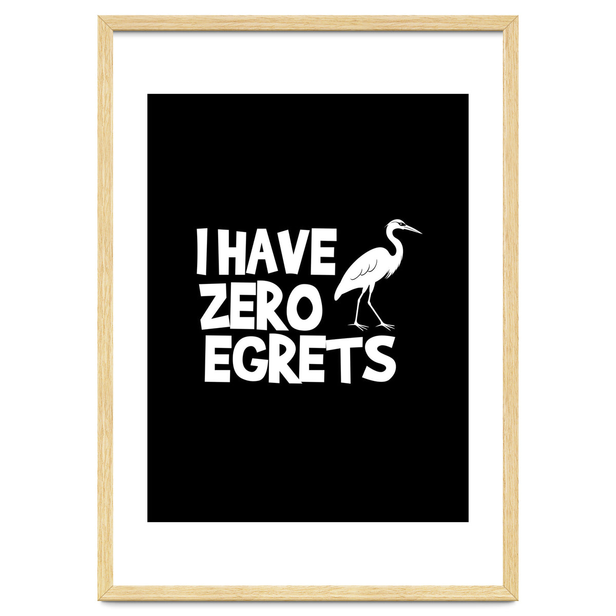 I Have Zero Egrets