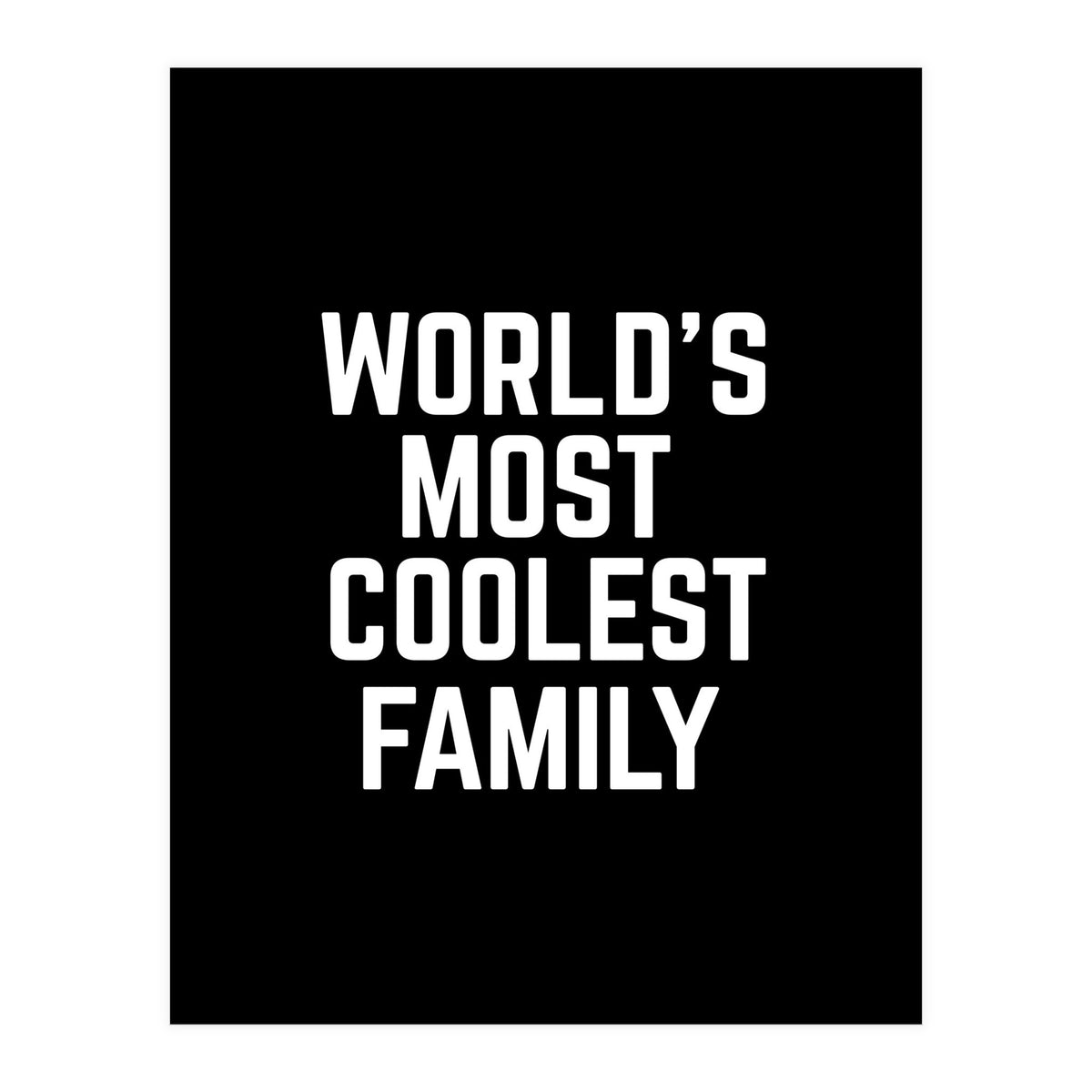 World's Most Coolest Family (Print Only)