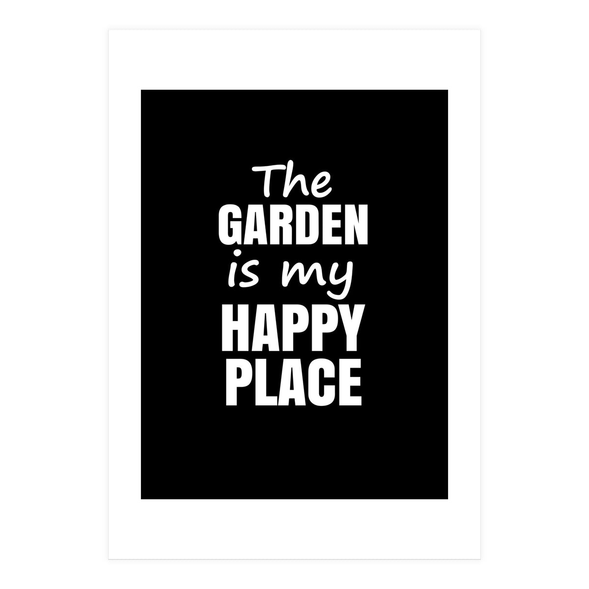 The Garden Is My Happy Place Fy (Print Only)