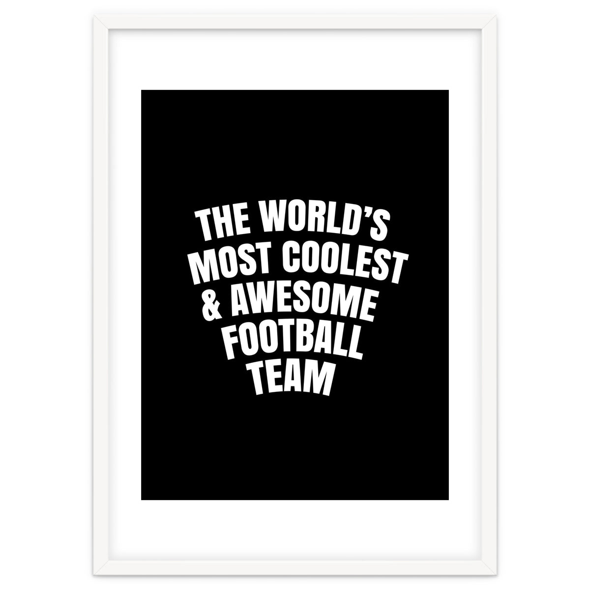 World's most coolest and awesome football Team