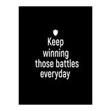 Keep winning those battles everyday  (Print Only) thumbnail