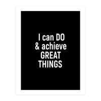 I can do and achieve great things  (Print Only)