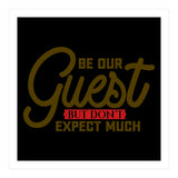 Be Our Guest But Don't Expect Much  (Print Only) thumbnail