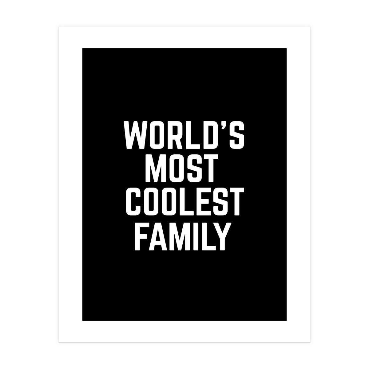 World's Most Coolest Family (Print Only)