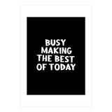 Busy making the best of today (Print Only) thumbnail