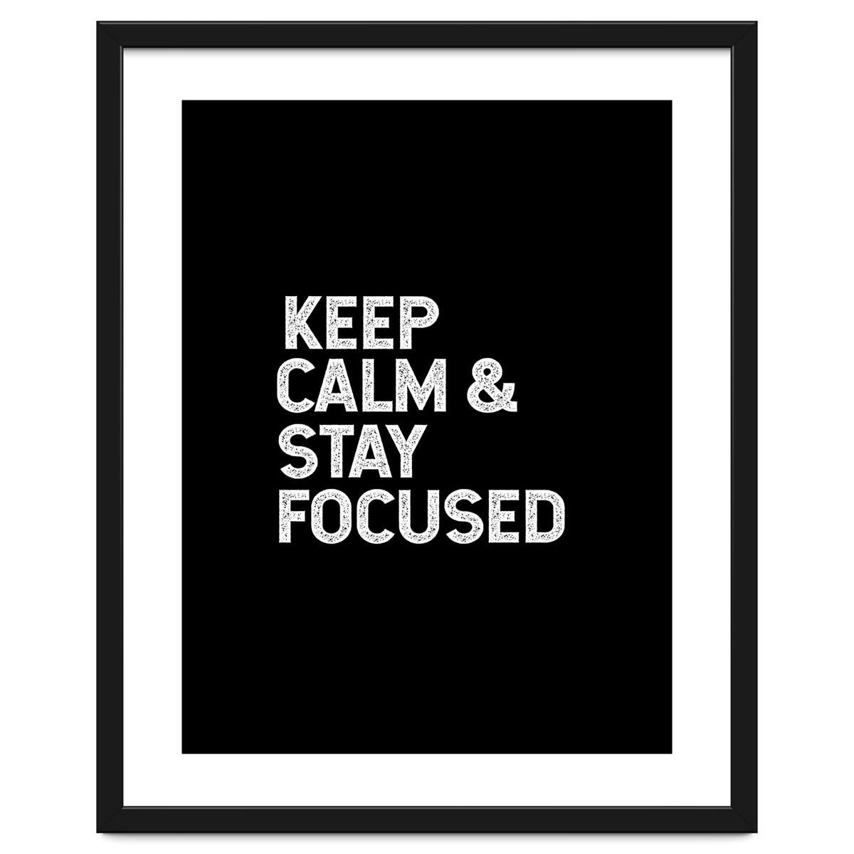 keep calm and stay focused