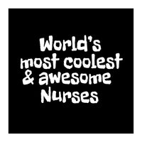World's most coolest and awesome nurses (Print Only)
