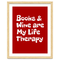 Books and Wine are my life therapy