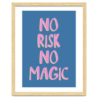 No Risk No Magic, No Risk No Story