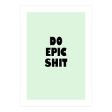 Do Epic Shit, Motivational Quote Poster, Bold Typography Print for Office Decor (Print Only) thumbnail