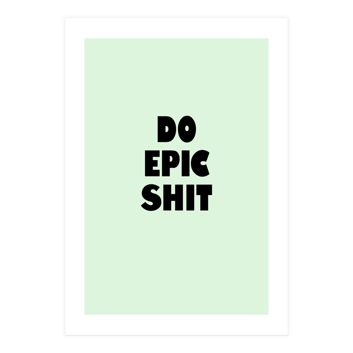 Do Epic Shit, Motivational Quote Poster, Bold Typography Print for Office Decor (Print Only)