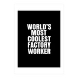 World's most coolest factory worker (Print Only) thumbnail