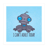 I Can't Adult Today Sad Robot (Print Only) thumbnail