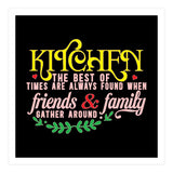 Kitchen The Best Of Times Are Always Found When Friends & Family Gather Around  (Print Only) thumbnail