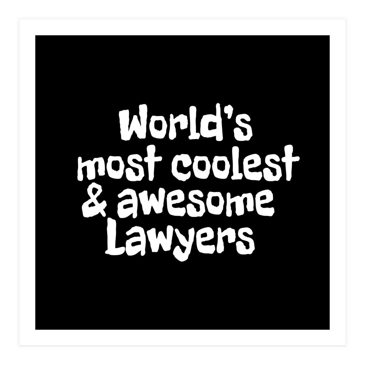 World's most coolest and awesome lawyers (Print Only)