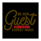 Be Our Guest But Don't Expect Much  (Print Only) thumbnail