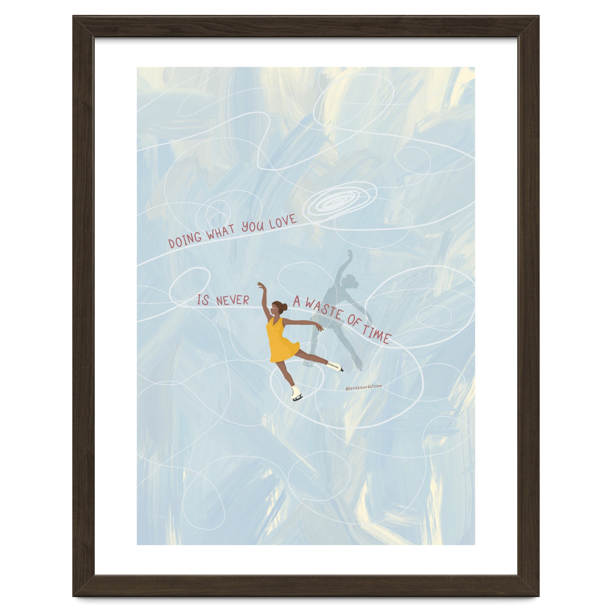 Doing What You Love Is Never A Waste Of Time