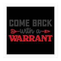 Come Back With A Warrant  (Print Only)