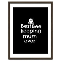 Best bee keeping mum ever