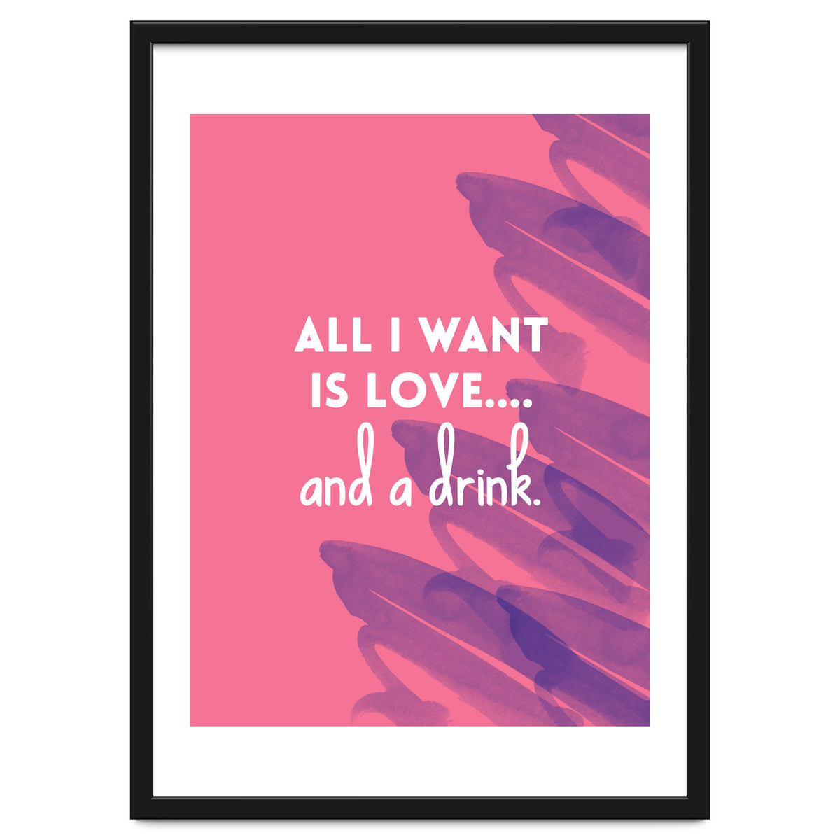 All I Want Is Love....and A Drink